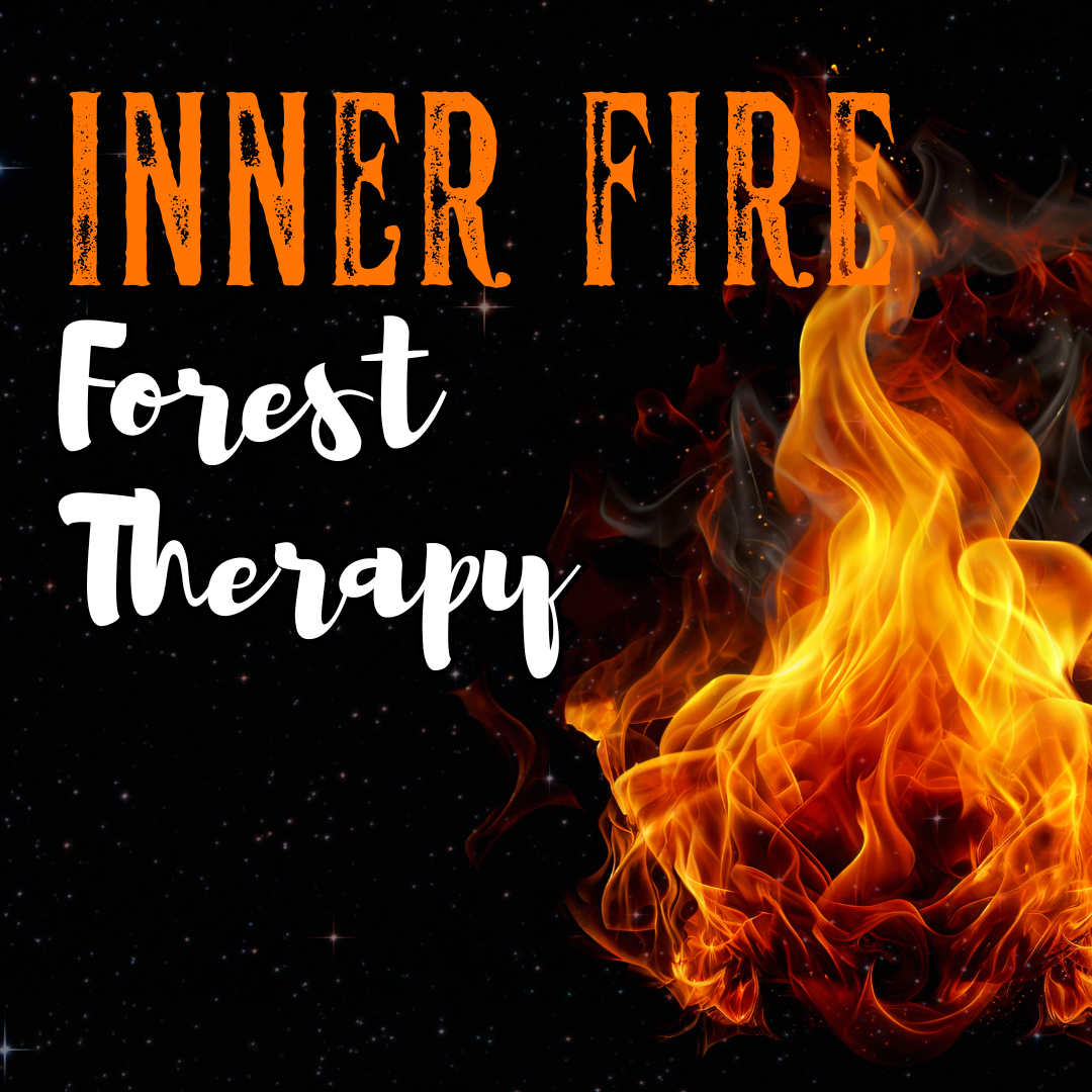 Graphic for Inner Fire Forest Therapy Event