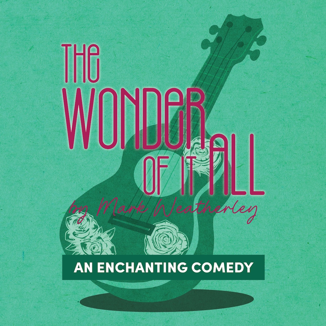 theatre orangeville graphic of "The Wonder of it all"